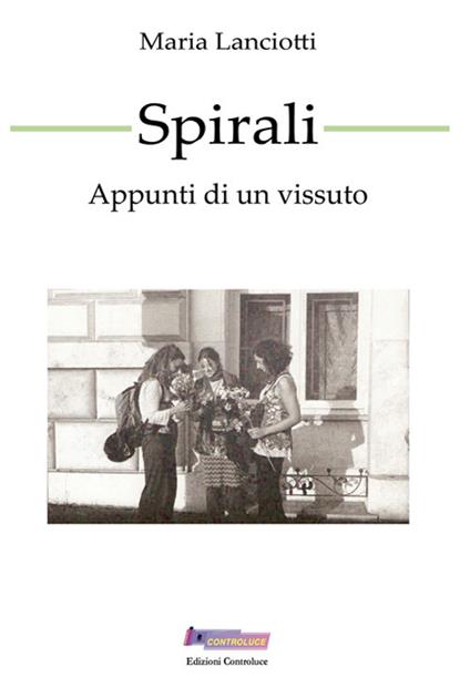 Spirali. Appunti di un vissuto - Maria Lanciotti - copertina