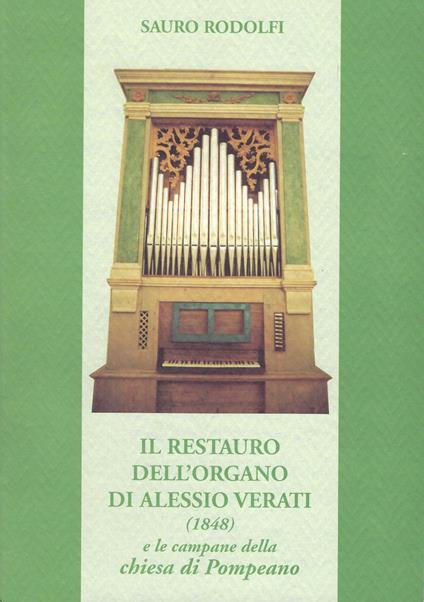 Il restauro dell'organo di Alessio Verati (1848) e le campane della chiesa di Pompeano - Sauro Rodolfi - copertina
