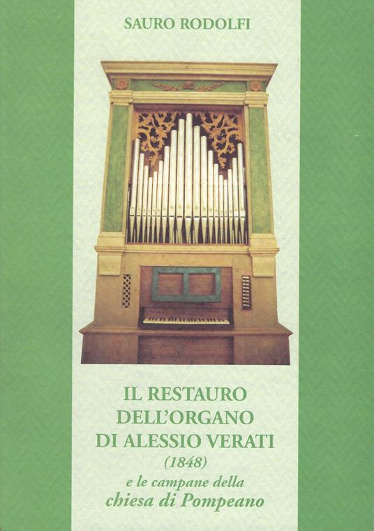 Il restauro dell'organo di Alessio Verati (1848) e le campane della chiesa di Pompeano - Sauro Rodolfi - copertina