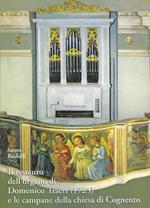 L' restauro dell'organo di Domenico Traeri (1725) e le campane della chiesa di Cognento