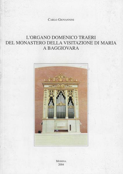 L' organo Domenico Traeri del Monastero della Visitazione di Maria a Baggiovara - Carlo Giovannini - copertina
