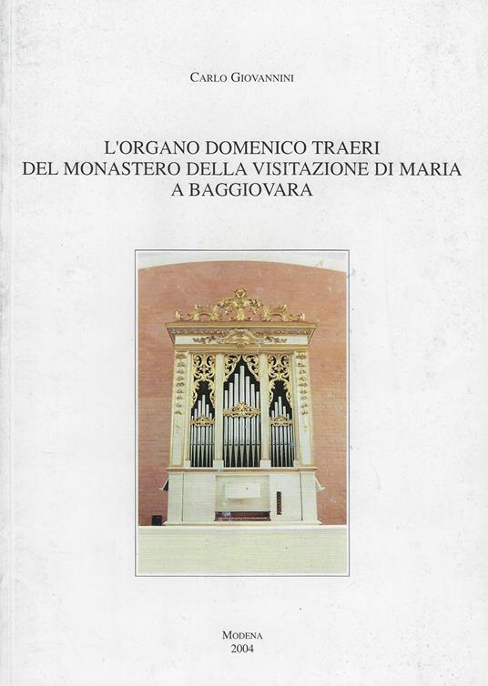 L' organo Domenico Traeri del Monastero della Visitazione di Maria a Baggiovara - Carlo Giovannini - copertina