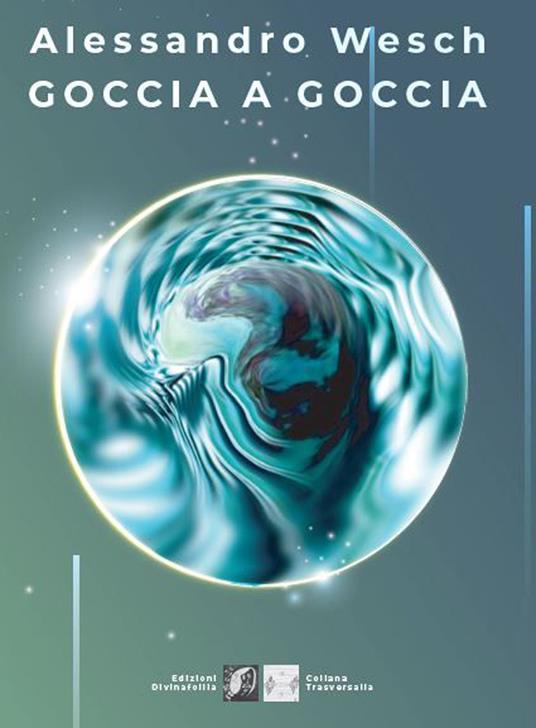 Goccia a goccia - Alessandro Wesch - copertina