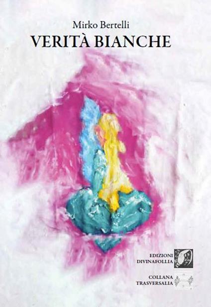 Verità bianche - Mirko Bertelli - copertina
