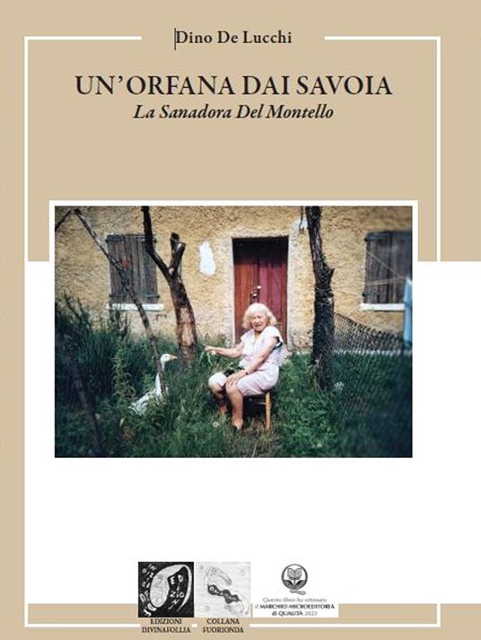 Un'orfana dai Savoia. La Sanadora del Montello - Dino De Lucchi - copertina
