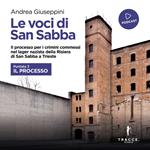 Le voci di San Sabba Puntata 3 Il processo