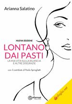 Lontano dai pasti. La mia vita sulla bilancia e altre disgrazie