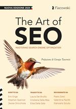 The art of SEO. Dalle basi alla SEO più estrema. Nuova ediz.