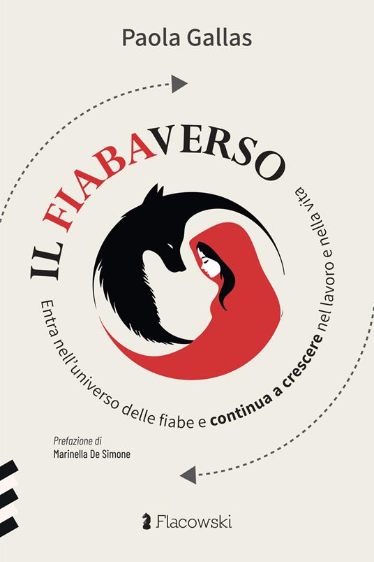 Il fiabaverso. Entra nell’universo delle fiabe e continua a crescere nel lavoro e nella vita - Paola Gallas - copertina
