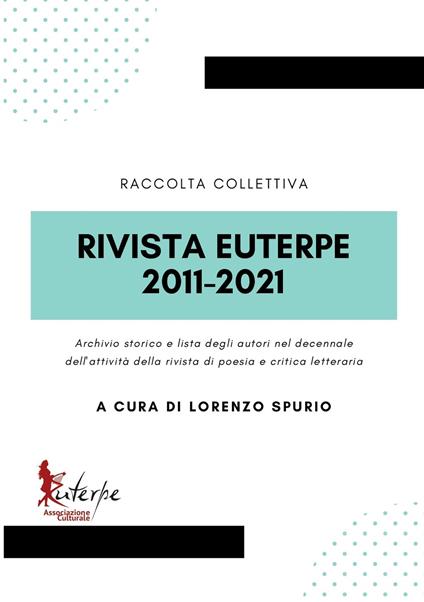 Rivista Euterpe 2011-2021. Archivio storico e lista degli autori nel decennale dell'attività della rivista di poesia e critica letteraria. Ediz. critica - copertina