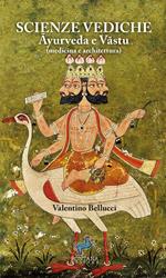 Scienze Vediche. Ayurveda e Vastu (medicina e architettura)