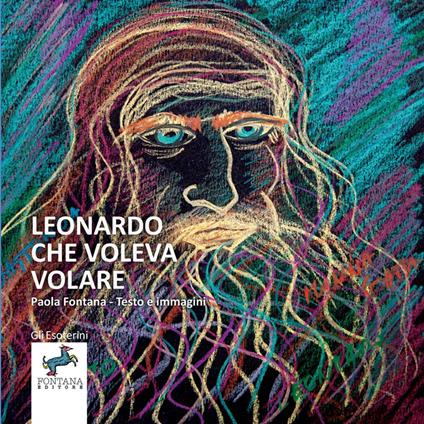 Leonardo che voleva volare - Paola Fontana - copertina