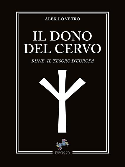 Il dono del cervo. Rune, il tesoro d'Europa. Nuova ediz. - Alex Lo Vetro - copertina
