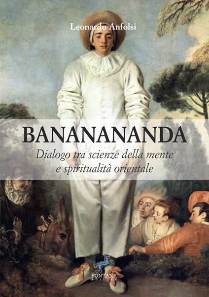 Bananananda. Dialogo tra scienze della mente e spiritualità orientale - Leonardo Anfolsi - copertina