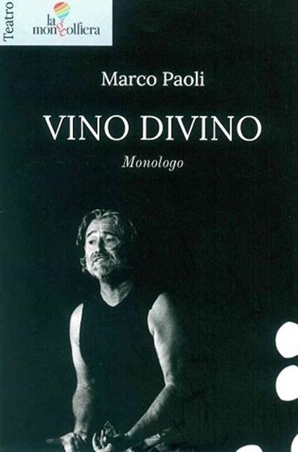 Vino divino monologo - Marco Paoli - copertina