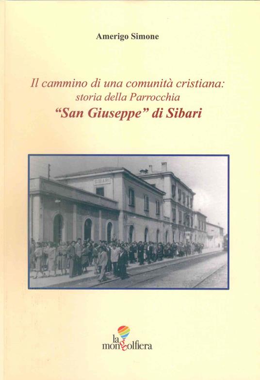 Il cammino di una comunità cristiana: storia della Parrocchia "San Giuseppe" di Sibari - Simone Amerigo - copertina