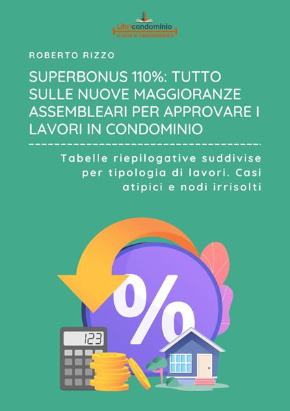 Le maggioranze in condominio. Quorum speciali e ordinari. Superbonus, barriere architettoniche, ristrutturazioni edilizie, colonnine elettriche, bonus edilizi, innovazioni digitali - Maurizio Tarantino - copertina