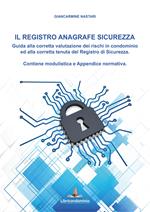 Il registro anagrafe sicurezza. Guida alla corretta valutazione dei rischi in condominio