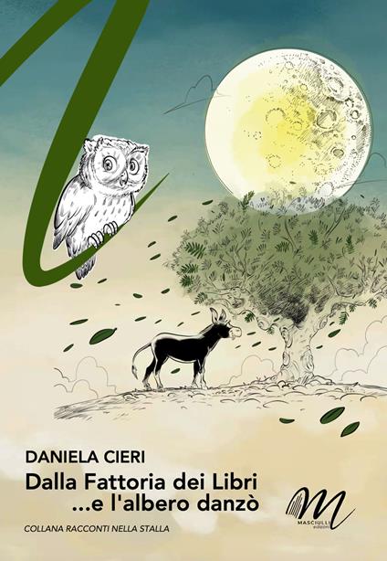 Dalla fattoria dei libri ...e l'alberò danzò - Daniela Cieri - copertina