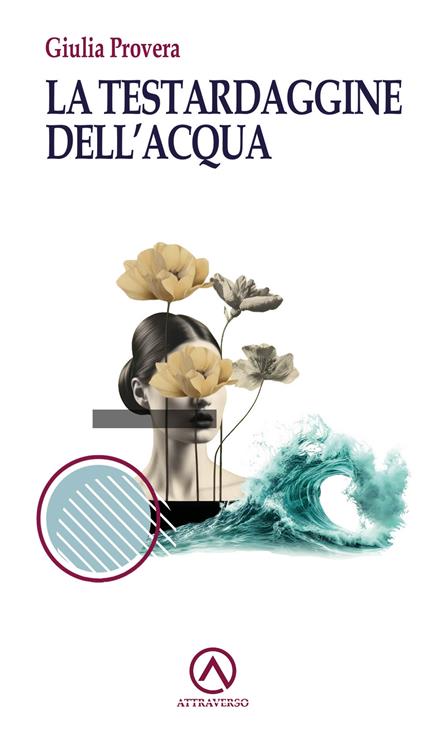 La testardaggine dell'acqua - Giulia Provera - copertina