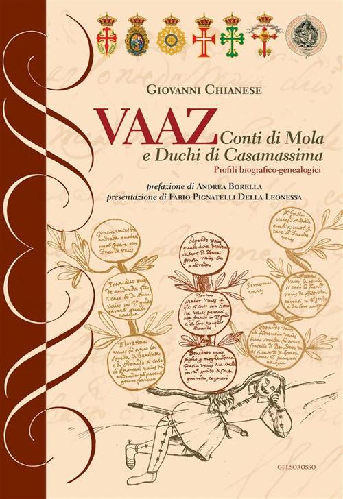 Vaaz. Conti di Mola e Duchi di Casamassima. Profili biografico-genealogici - Giovanni Chianese - copertina