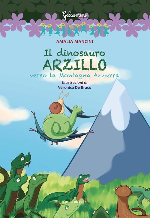 Il dinosauro Arzillo verso la Montagna Azzurra - Amalia Mancini - copertina