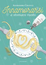 Innamorarsi a stomaco vuoto