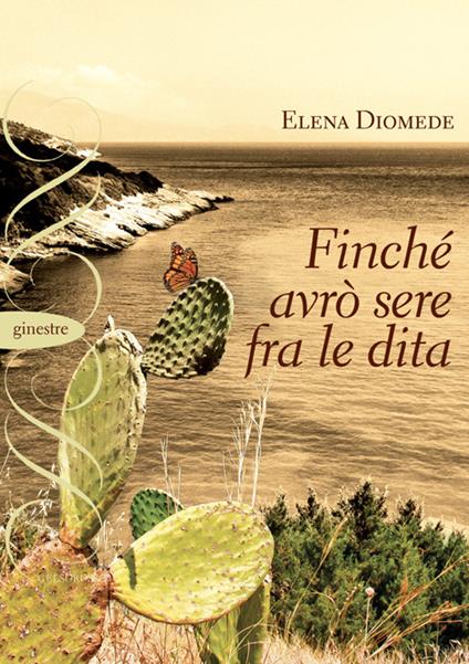 Finché avrò sere fra le dita - Elena Diomede - copertina