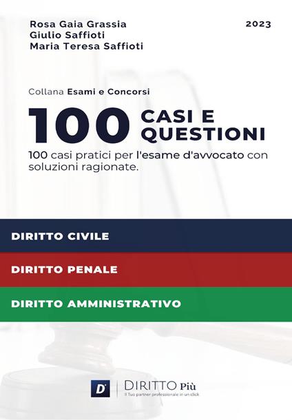 100 casi e questioni per l'esame d'avvocato - Rosa Gaia Grassia,Giulio Saffioti,Maria Teresa Saffioti - copertina