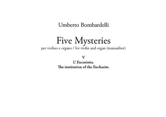 Five mysteries. Per violino e organo-For violin and organ (manualiter). Partitura. Vol. 5: Eucarestia-The institution of the Eucharist, L'. - Umberto Bombardelli - copertina