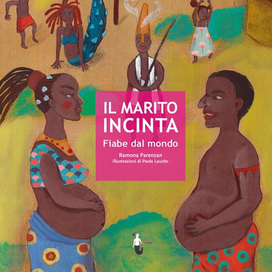Il marito incinta. Fiabe dal mondo - Ramona Parenzan - copertina