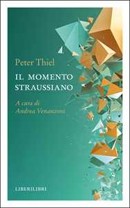 Libro Il momento straussiano Peter Thiel