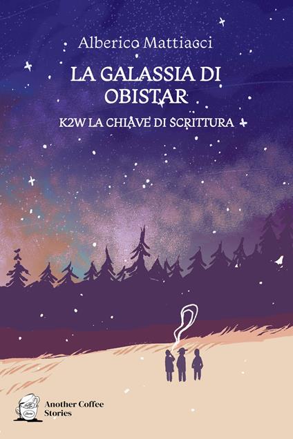 La galassia di Obistar. K2W la chiave di scrittura - Alberico Mattiacci - copertina