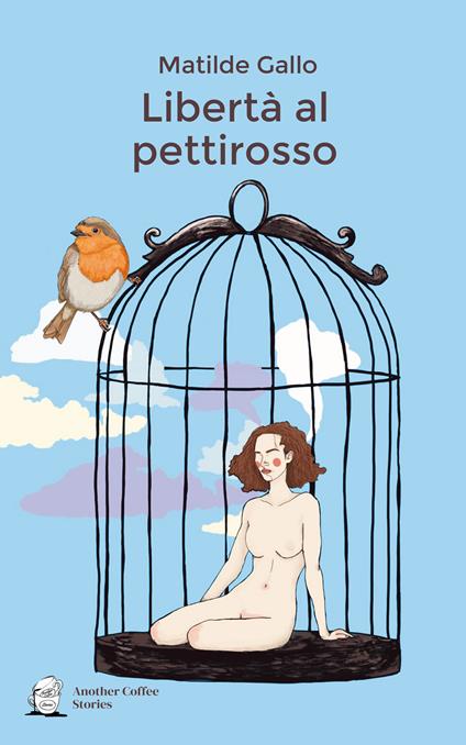 Libertà al pettirosso - Matilde Gallo - copertina