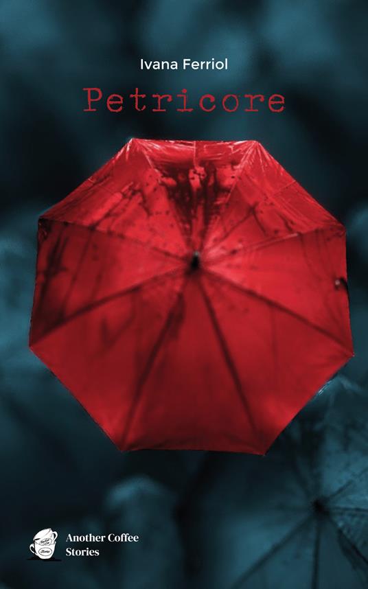 Petricore. Ediz. illustrata - Ivana Ferriol - copertina