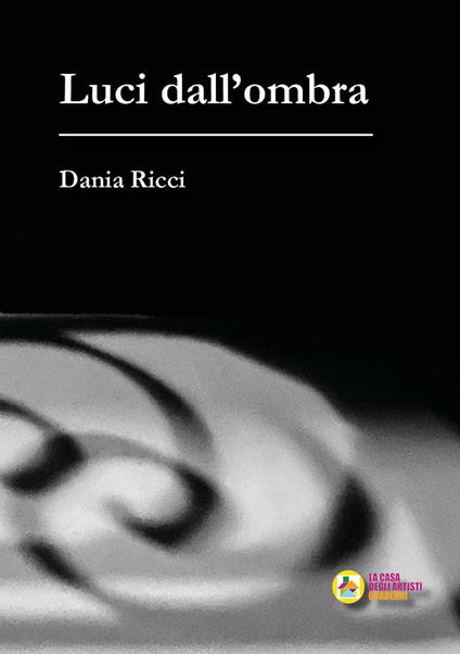 Luci dall'ombra - Dania Ricci - copertina