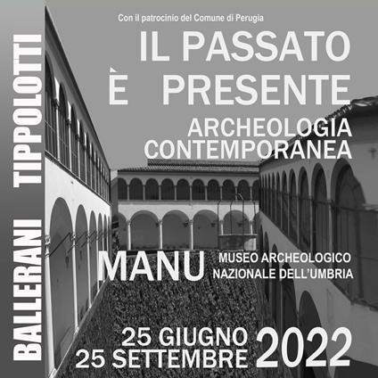 Il passato è presente. Archeologia contemporanea. Ediz. illustrata - copertina