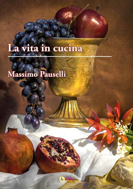 La vita in cucina - Massimo Pauselli - copertina