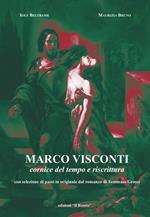 Marco Visconti, cornice del tempo e riscrittura. Con selezione di passi in originale dal romanzo di Tommaso Grossi