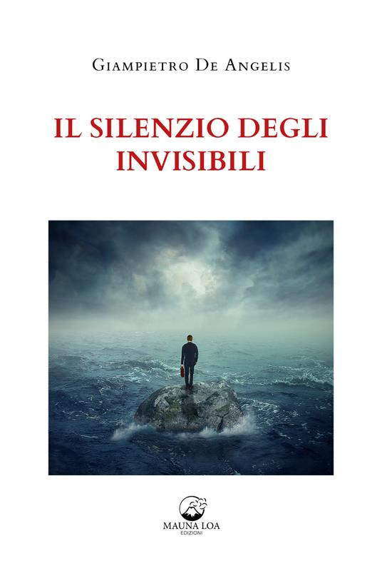 Il silenzio degli invisibili. Nuova ediz. - Giampietro De Angelis - copertina