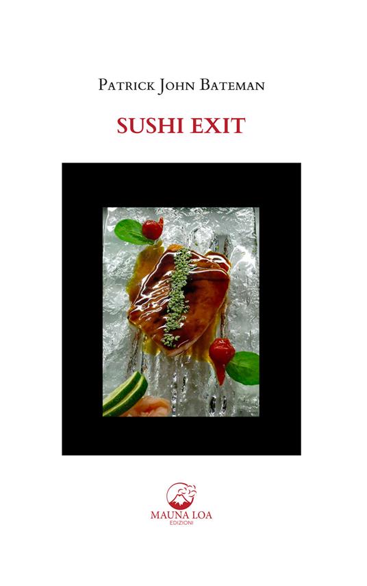Sushi Exit. Testo inglese a fronte. Ediz. bilingue - Patrick John Bateman - copertina