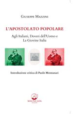L' apostolato popolare. Agli italiani, doveri dell'uomo e La giovine Italia