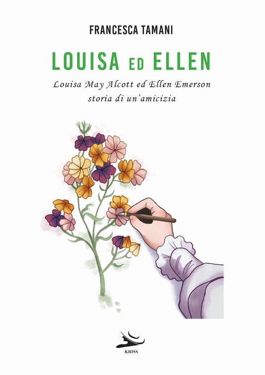 Louisa ed Ellen. Louisa May Alcott ed Ellen Emerson. Storia di un'amicizia - Francesca Tamani - copertina