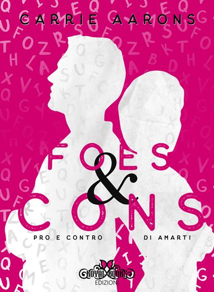 Foes and cons. Pro e contro di amarti - Carrie Aarons,Eleonora Fasolino - ebook