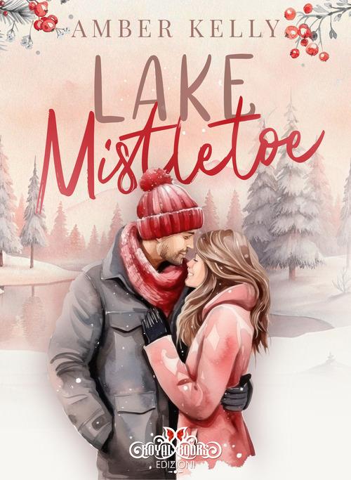 Lake Mistletoe. Ediz. italiana - Amber Kelly - copertina