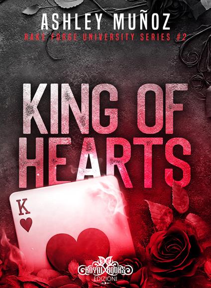 King of hearts. Rake Forge University. Ediz. italiana. Vol. 2 - Ashley Munoz - copertina