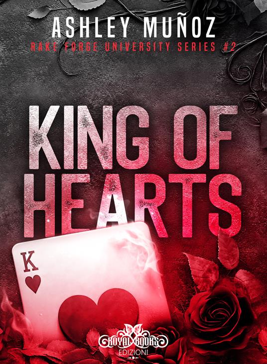 King of hearts. Rake Forge University. Ediz. italiana. Vol. 2 - Ashley Munoz - copertina