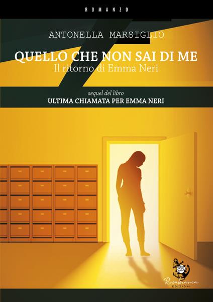Quello che non sai di me. Il ritorno di Emma Neri - Antonella Marsiglio - copertina