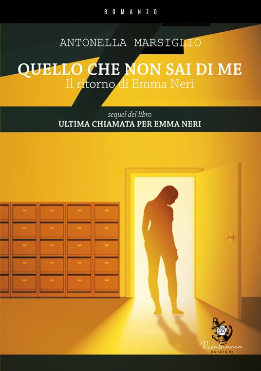 Quello che non sai di me. Il ritorno di Emma Neri - Antonella Marsiglio - copertina