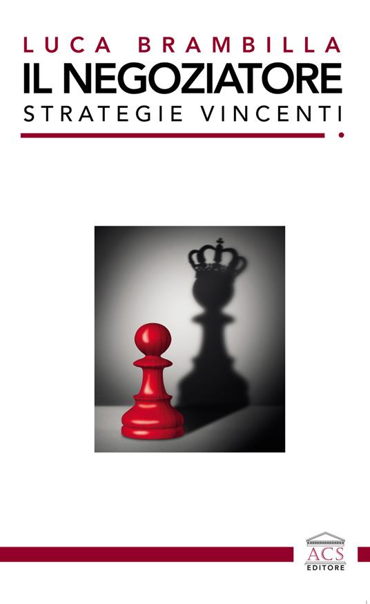 Il negoziatore. Strategie vincenti - Luca Brambilla - ebook